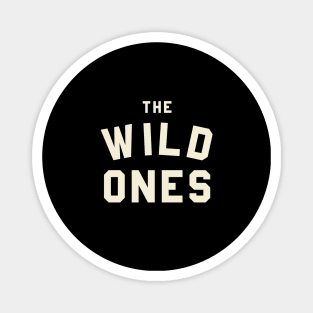 The Wild Ones Magnet